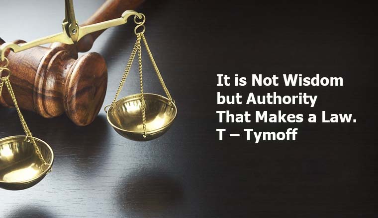 The Is Not Wisdom But Authority That Makes A Law" - T. Tymoff's